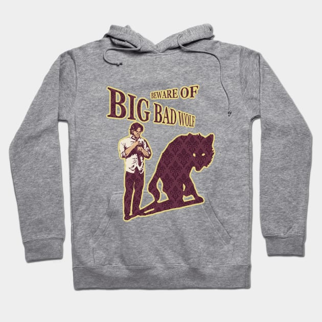 Beware of Big Bad Wolf Hoodie by merkerinn